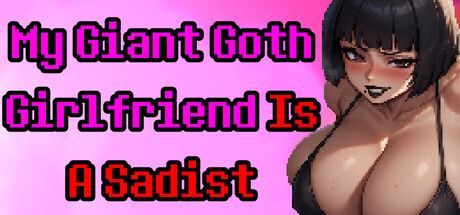 Game cover: My Giant Goth Girlfriend Is a Sadist