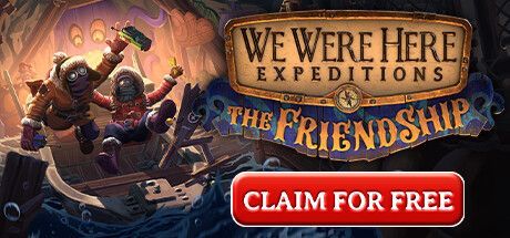 Game cover: We Were Here Expeditions: The FriendShip