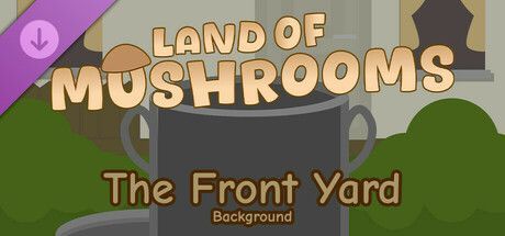 Game cover: Land of Mushrooms: The Front Yard - Background