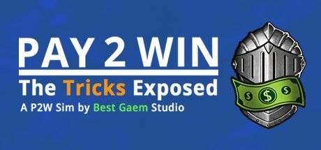 Game cover: Pay2Win: The Tricks Exposed