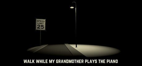 Game cover: Walk While My Grandmother Plays The Piano