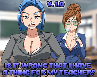 Game cover: Is It Wrong That I Have a Thing for My Teacher?