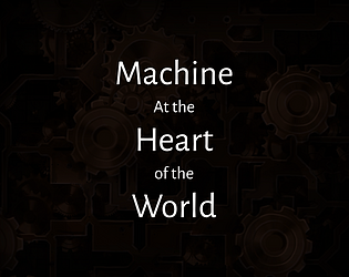Game cover: Machine at the Heart of the World