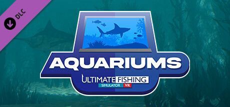 Game cover: Ultimate Fishing Simulator VR: Aquariums