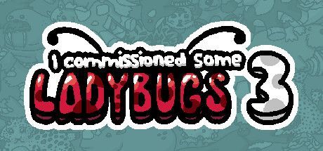 Game cover: I commissioned some ladybugs 3