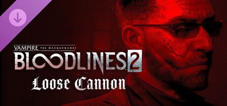 Game cover: Vampire: The Masquerade - Bloodlines 2: Loose Cannon