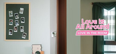Game cover: Love is All Around: Love in the Room