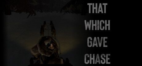 Game cover: That Which Gave Chase