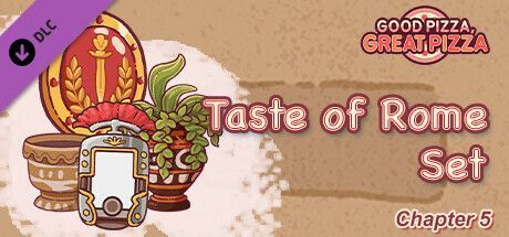 Game cover: Good Pizza, Great Pizza: Taste of Rome Set - Chapter 5