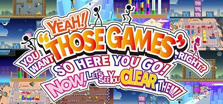 Game cover: Yeah! You Want "Those Games," Right? So Here You Go! Now, Let's See You Clear Them!