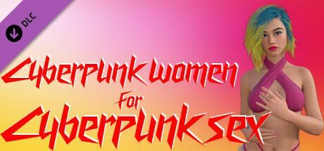 Game cover: Cyberpunk Women for Cyberpunk Sex