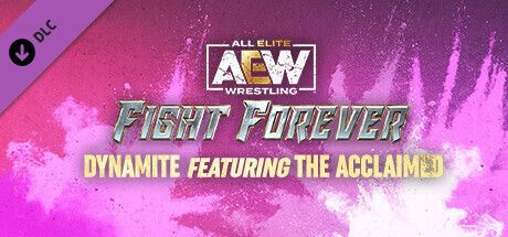 Game cover: AEW: Fight Forever - Dynamite featuring The Acclaimed