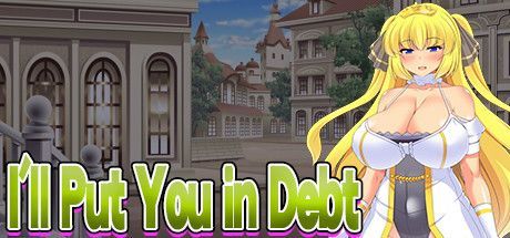 Game cover: I'll Put You in Debt