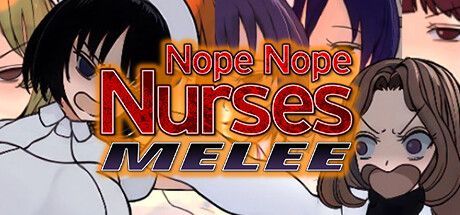 Game cover: Nope Nope Nurses Melee