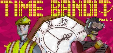 Game cover: Time Bandit: Part 1 - Appendages of the Machine