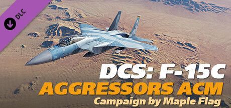 Game cover: DCS: F-15C - Aggressors ACM - Campaign by Maple Flag