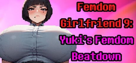 Game cover: Femdom Girlfriend 9: Yuki's Femdom Beatdown