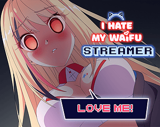 Game cover: I Hate My Waifu Streamer