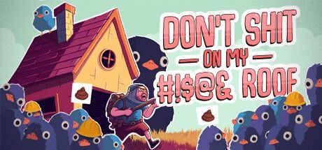 Game cover: Don't Shit On My #!$@& Roof