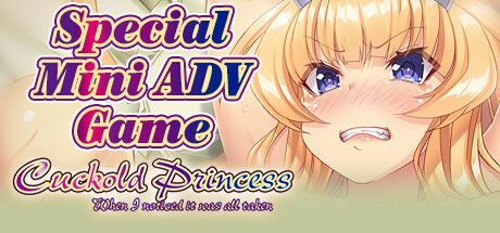 Game cover: Cuckold Princess: When I noticed it was all taken - Special Mini ADV Game