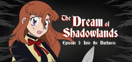 Game cover: The Dream of Shadowlands: Episode 1 - Into the Darkness