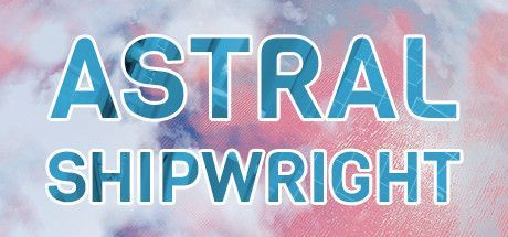 Game cover: Astral Shipwright