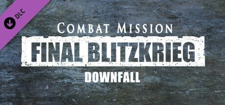 Game cover: Combat Mission: Final Blitzkrieg - Downfall