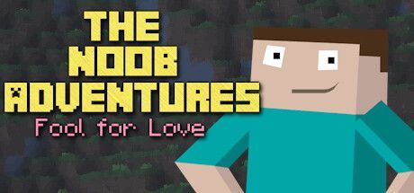 Game cover: The Noob Adventures: Fool for Love