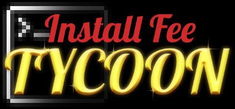Game cover: Install Fee Tycoon