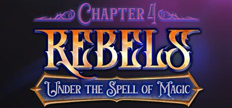 Game cover: Rebels: Under the Spell of Magic - Chapter 4