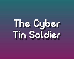 Game cover: The Cyber Tin Soldier