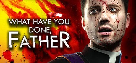Game cover: What Have You Done, Father