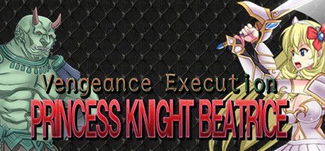 Game cover: Vengeance Execution: Princess Knight Beatrice