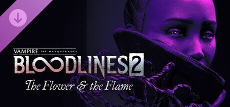 Game cover: Vampire: The Masquerade - Bloodlines 2: The Flower & The Flame