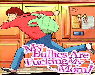 Game cover: My Bullies Are Fucking My Mom!