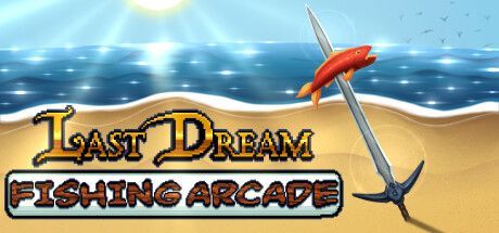 Game cover: Last Dream Fishing Arcade