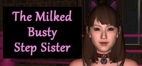 Game cover: The Milked Busty Step Sister
