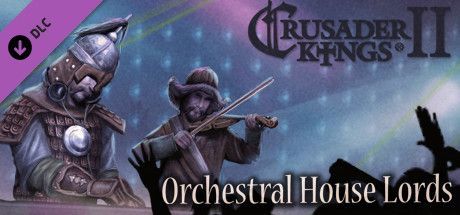 Game cover: Crusader Kings II: Orchestral House Lords