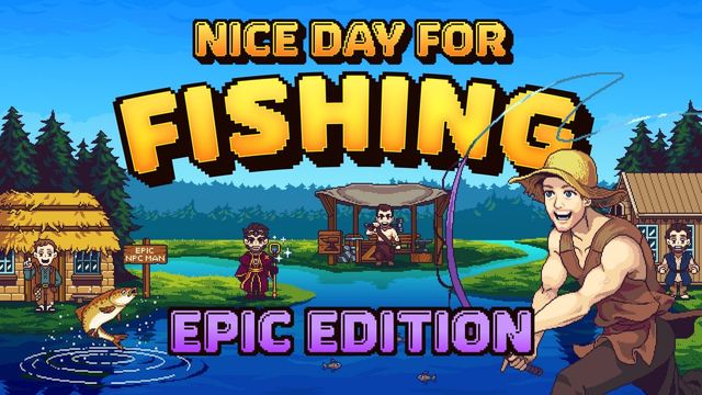 Game cover: Nice Day for Fishing: Epic Edition