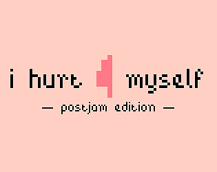 Game cover: i hurt myself: postjam edition