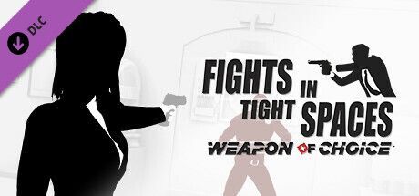 Game cover: Fights in Tight Spaces: Weapon of Choice