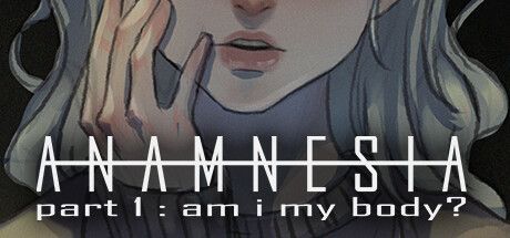 Game cover: Anamnesia: Part 1 - Am I My Body?