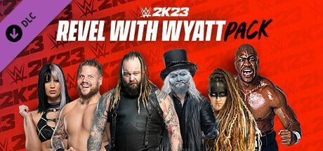 Game cover: WWE 2K23: Revel with Wyatt Pack