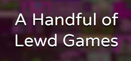 Game cover: A Handful of Lewd Games