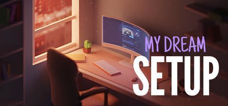 Game cover: My Dream Setup
