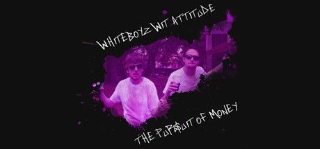 Game cover: Whiteboyz Wit Attitude: The Pursuit of Money