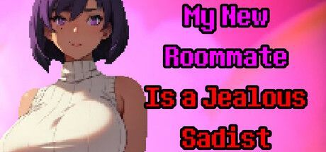 Game cover: My New Roommate Is a Jealous Sadist