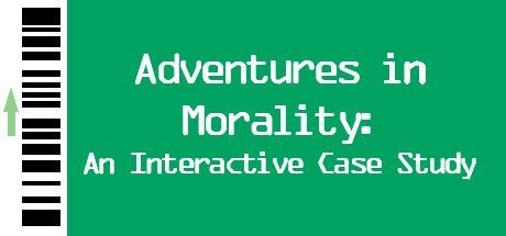 Game cover: Adventures in Morality: An Interactive Case Study