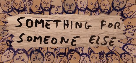 Game cover: Something for Someone Else