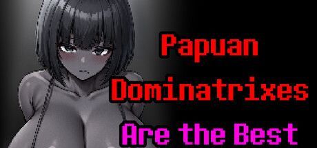 Game cover: Papuan Dominatrixes Are the Best